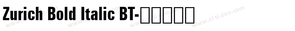 Zurich Bold Italic BT字体转换